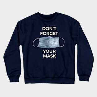 Don't Forget Your Mask Crewneck Sweatshirt